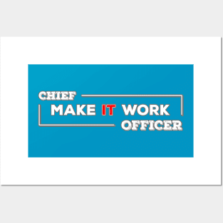 Chief Make IT Work Officer (white text) Posters and Art